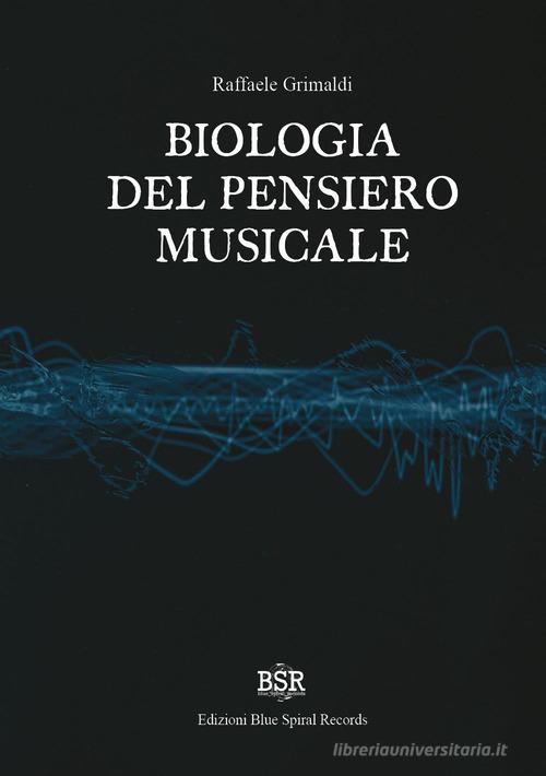 Biologia del pensiero musicale di Raffaele Grimaldi edito da Youcanprint