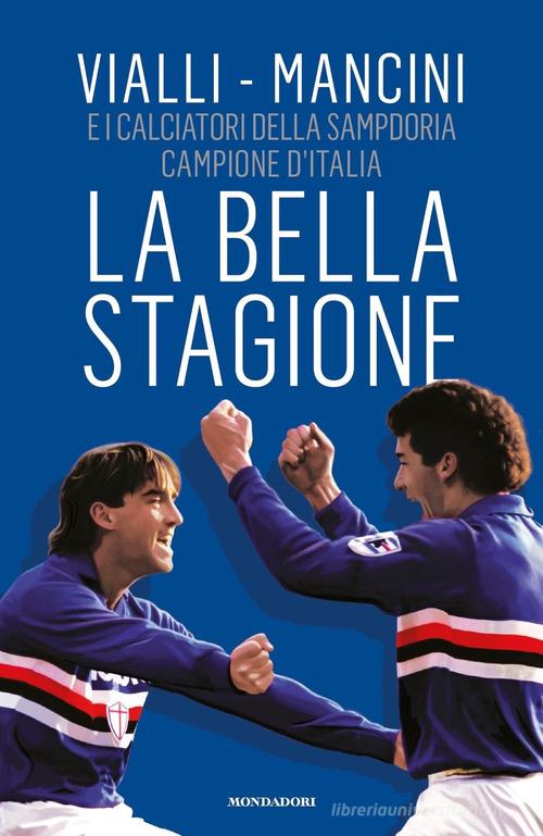 La bella stagione di Gianluca Vialli, Roberto Mancini - 9788804738640 in  Calcio