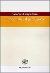 Il normale e il patologico di Georges Canguilhem edito da Einaudi