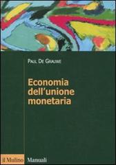Economia dell'unione monetaria di Paul De Grauwe edito da Il Mulino