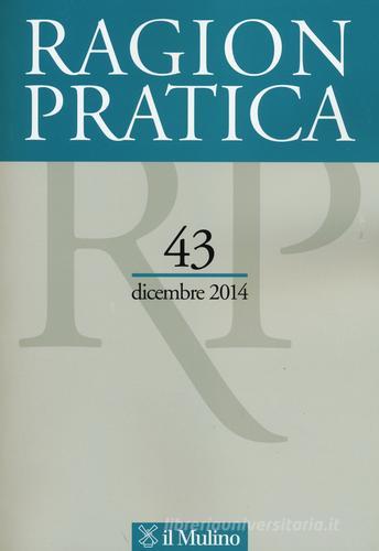Ragion pratica (2014) vol.43 edito da Il Mulino