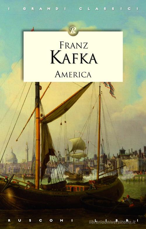 America di Franz Kafka edito da Rusconi Libri