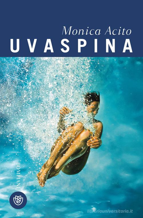 Libro Uvaspina di Monica Acito Tascabili narrativa di Bompiani