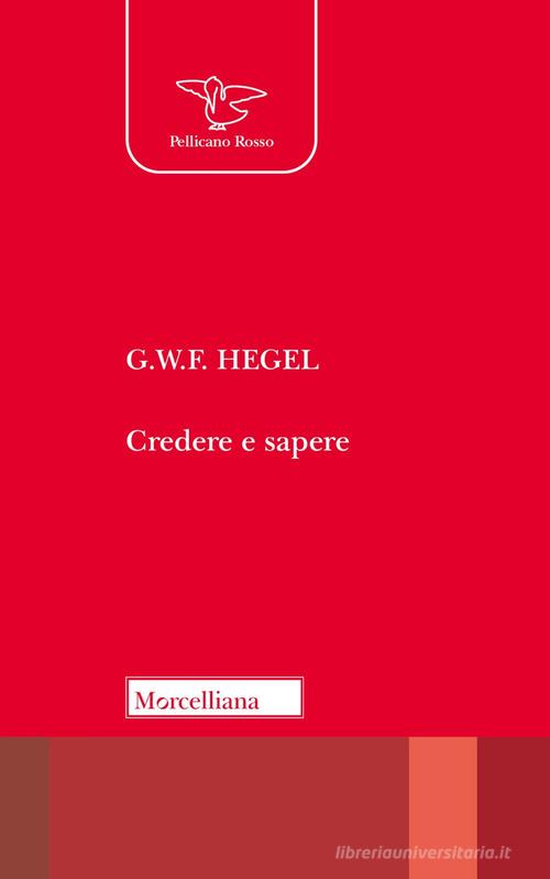 Credere e sapere. Nuova ediz. di Friedrich Hegel edito da Morcelliana