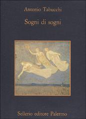 Sogni di sogni di Antonio Tabucchi edito da Sellerio Editore Palermo