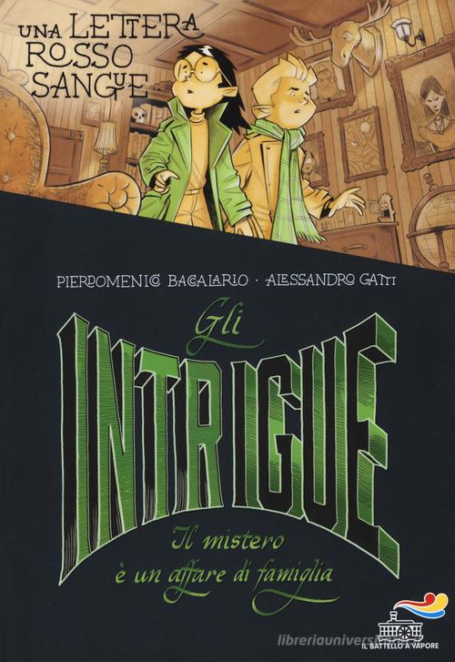 Una lettera rosso sangue. Gli Intrigue di Pierdomenico Baccalario, Alessandro Gatti edito da Piemme