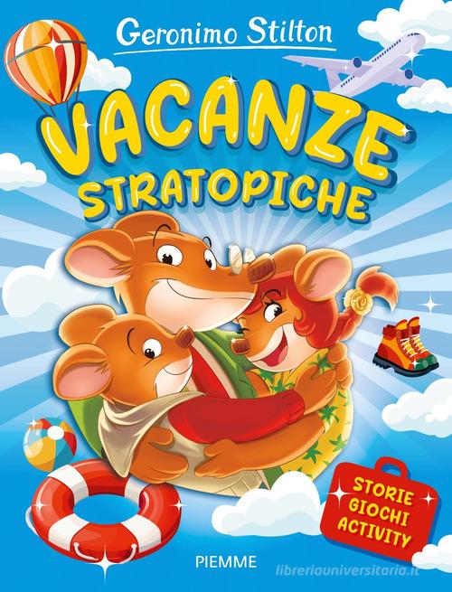 Vacanze stratopiche di Geronimo Stilton edito da Piemme