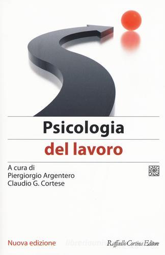 Psicologia del lavoro edito da Raffaello Cortina Editore