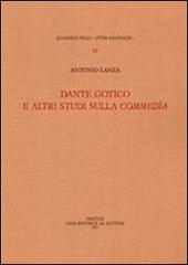 Dante gotico e altri studi sulla Commedia di Antonio Lanza edito da Le Lettere