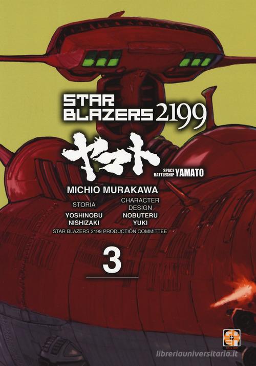 Star blazers 2199. Space battleship Yamato vol.3 di Michio Murakawa, Yoshinobu Nishizaki, Nobuteru Yuki edito da Goen