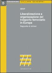 Liberalizzazione e organizzazione del trasporto ferroviario in Europa edito da Gangemi Editore