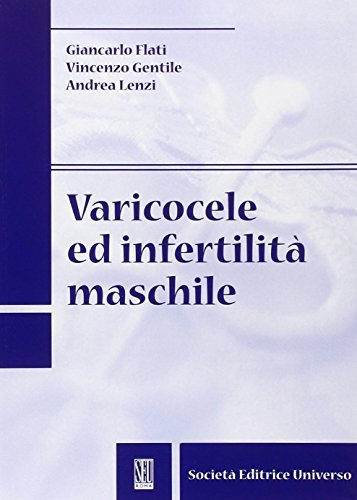 Varicocele ed infertilità maschile di Giancarlo Flati, Vincenzo Gentile, Andrea Lenzi edito da SEU