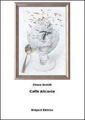 Caffè Alicante di Chiara Santilli edito da Midgard