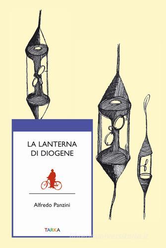 La lanterna di Diogene di Alfredo Panzini edito da Tarka