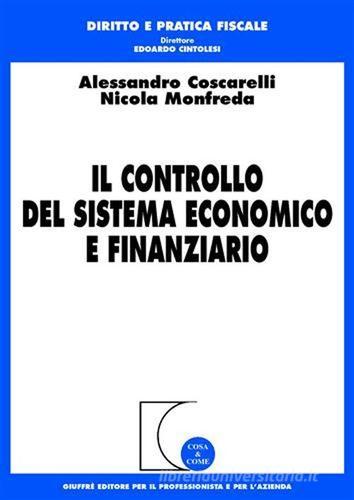Il controllo del sistema economico e finanziario di Alessandro Coscarelli, Nicola Monfreda edito da Giuffrè