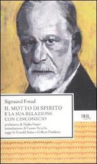 Il motto di spirito e la sua relazione con l'inconscio di Sigmund Freud edito da Rizzoli