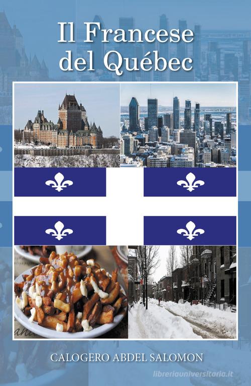 Il francese del Québec di Calogero Abdel Salomon edito da Youcanprint