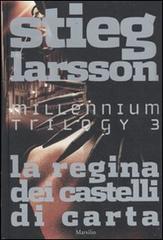 La regina dei castelli di carta. Millennium trilogy vol.3 di Stieg Larsson edito da Marsilio