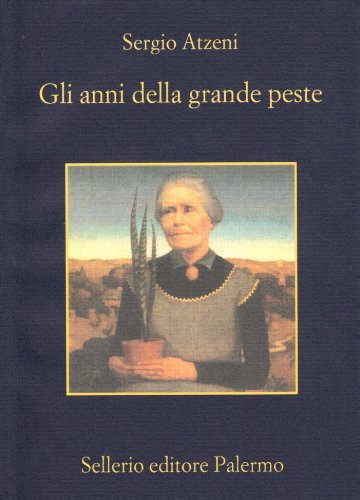 Gli anni della grande peste di Sergio Atzeni edito da Sellerio Editore Palermo