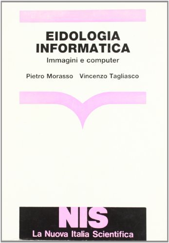 Eidologia informatica. Immagini e computer di Pietro Morasso, Vincenzo Tagliasco edito da Carocci