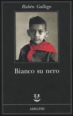 Bianco su nero di Rubén Gallego edito da Adelphi