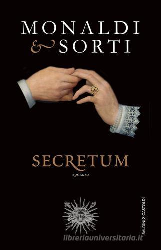 Secretum di Rita Monaldi, Francesco Sorti edito da Baldini + Castoldi