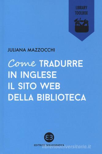 Come tradurre in inglese il sito web della biblioteca di Juliana Mazzocchi edito da Editrice Bibliografica