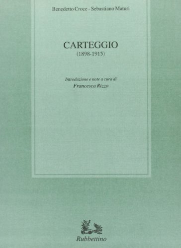 Carteggio (1898-1915) di Benedetto Croce, Sebastiano Maturi edito da Rubbettino