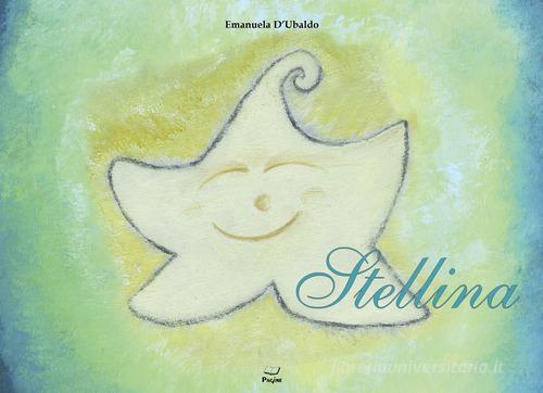 Stellina di Emanuela D'Ubaldo edito da Casa Editrice Pagine