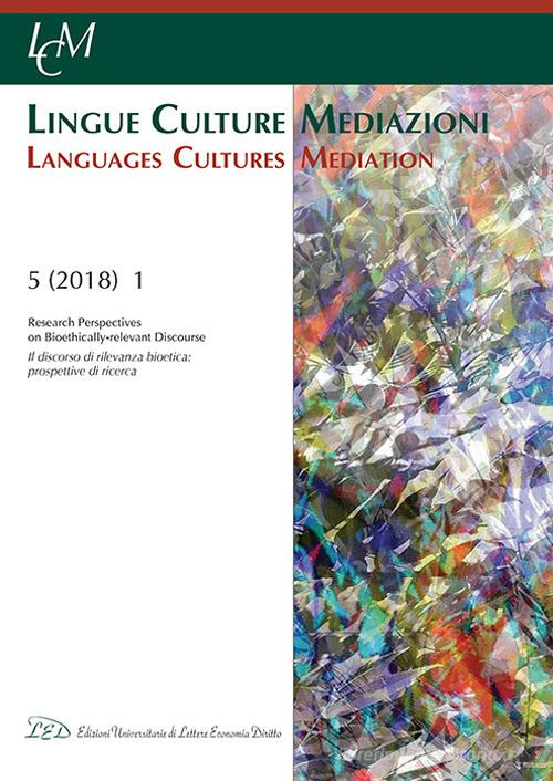 Lingue culture mediazioni (LCM Journal) (2018) vol.1 edito da LED Edizioni Universitarie