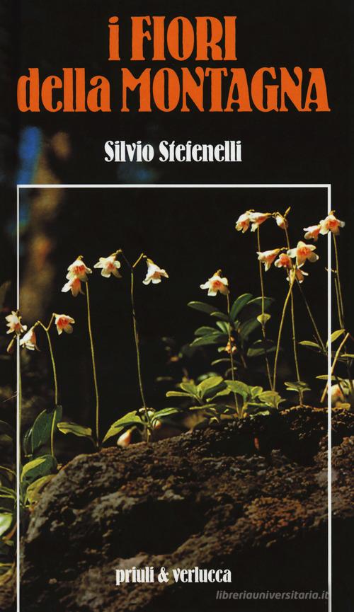 I fiori della montagna di Silvio Stefenelli edito da Priuli & Verlucca