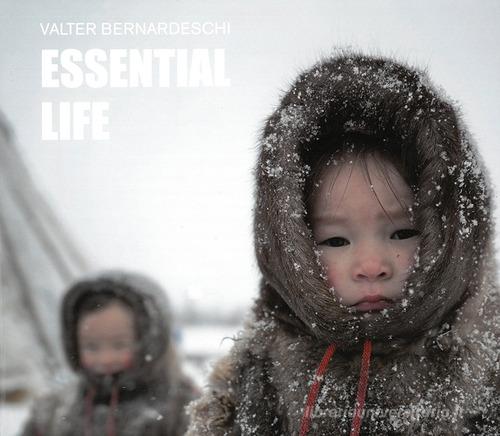 Essential life. Ediz. italiana e inglese di Valter Bernardeschi edito da Bandecchi & Vivaldi