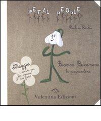 Bianca bucaneve. La piagnucolona. Ediz. illustrata. Con gadget di Pauline Earles edito da Valentina Edizioni