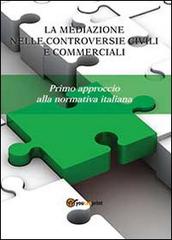 La mediazione nelle controversie civili e commerciali. Primo approccio alla normativa italiana edito da Youcanprint