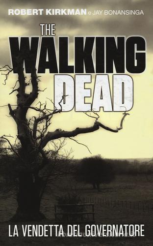 La vendetta del governatore. The walking dead vol.2 di Robert Kirkman, Jay Bonansinga edito da Panini Comics