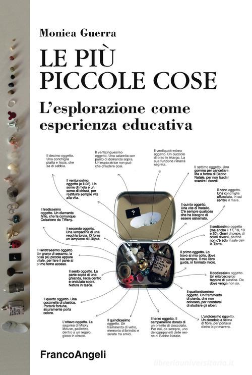 Le più piccole cose. L'esplorazione come esperienza educativa di Monica Guerra edito da Franco Angeli