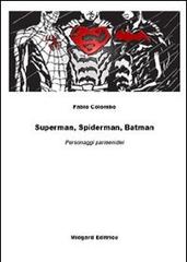 Superman, Spiderman, Batman. Personaggi parmenidei di Fabio Colombo edito da Midgard