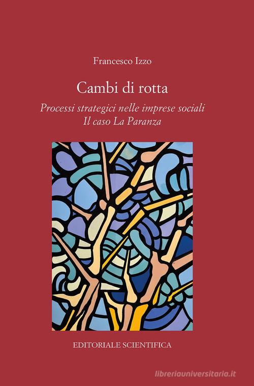 Cambi di rotta di Francesco Izzo edito da Editoriale Scientifica