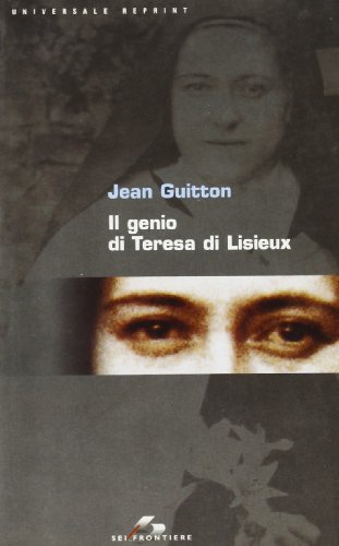 Il genio di Teresa di Lisieux di Jean Guitton edito da SEI