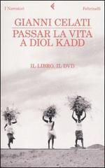 Passar la vita a Diol Kadd. DVD. Con libro di Gianni Celati edito da Feltrinelli