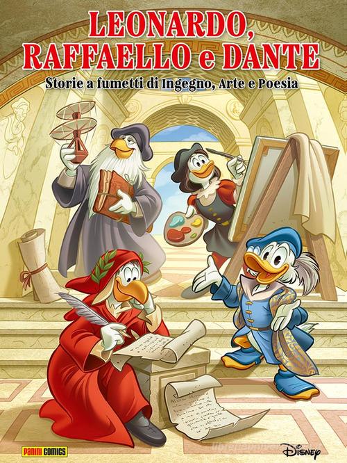 Leonardo, Raffaello, Dante raccontati da Topolino edito da Panini Comics