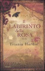 Il labirinto della rosa di Titania Hardie edito da Piemme