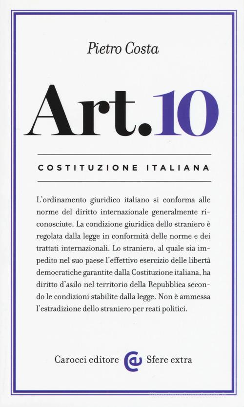 Costituzione italiana: articolo 10 di Pietro Costa edito da Carocci