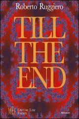 Till the end. Un inquietante thriller di amore e morte di Roberto Ruggiero edito da L'Autore Libri Firenze