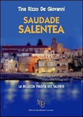 Saudade Salentea. La bellezza tradita del Salento di Tina Rizzo De Giovanni edito da L'Autore Libri Firenze