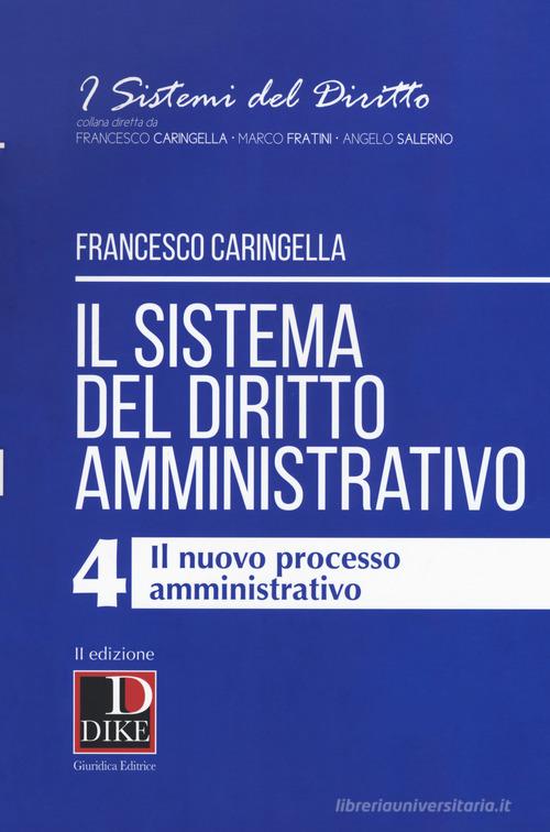 Il sistema del diritto amministrativo vol.4 di Francesco Caringella edito da Dike Giuridica Editrice