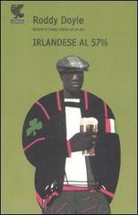 Irlandese al 57% di Roddy Doyle edito da Guanda