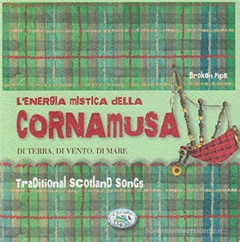 L' energia mistica della cornamusa. Con CD-Audio edito da Edizioni del Baldo