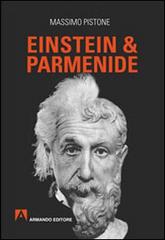 Einstein & Parmenide di Massimo Pistone edito da Armando Editore