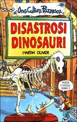 Disastrosi dinosauri di Martin Oliver edito da Salani
